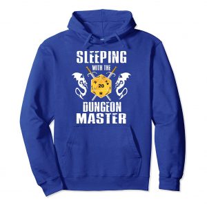 Dungeons and Dragons Hoodie - Sleeping With The Dungeon Master 5 Colors Optional