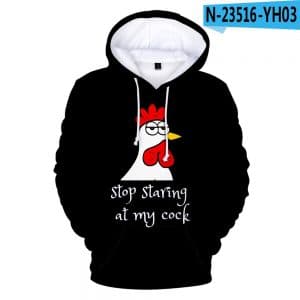 Stop Staring at My Cock 3D Hoodies Sweatshirts