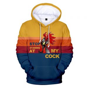 Stop Staring at My Cock 3D Hoodies Sweatshirts