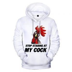 Stop Staring at My Cock 3D Hoodies Sweatshirts